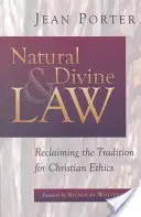 Natürliches und göttliches Recht: Die Rückgewinnung der Tradition für die christliche Ethik - Natural and Divine Law: Reclaiming the Tradition for Christian Ethics