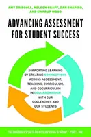 Bewertung für den Lernerfolg vorantreiben: Unterstützung des Lernens durch die Schaffung von Verbindungen zwischen Bewertung, Lehre, Lehrplan und Cocurriculum in Hochschulen - Advancing Assessment for Student Success: Supporting Learning by Creating Connections Across Assessment, Teaching, Curriculum, and Cocurriculum in Col