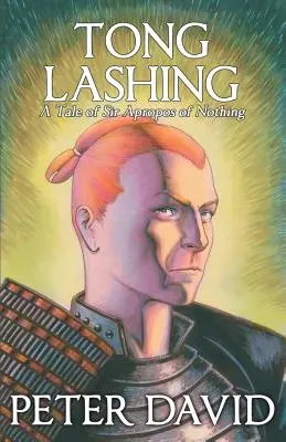 Tong Lashing: Sir Apropos of Nothing, Buch 3 - Tong Lashing: Sir Apropos of Nothing, Book 3