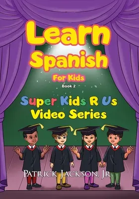 Spanisch lernen für Kinder - Buch 2 - Learn Spanish For Kids - Book 2