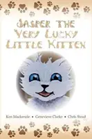 Jasper, das kleine Glückskätzchen: (Kinderbücher für 2-8 Jahre) (Tierische Gute-Nacht-Geschichte, Vorschul-Bilderbuch) - Jasper The Very Lucky Little Kitten: (kids books ages 2-8 ) (Animal bedtime story preschool picture book)