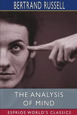 Die Analyse des Geistes (Esprios-Klassiker) - The Analysis of Mind (Esprios Classics)