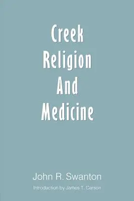 Religion und Medizin der Creeks - Creek Religion and Medicine