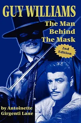 Guy Williams: Der Mann hinter der Maske - Guy Williams: The Man Behind the Mask