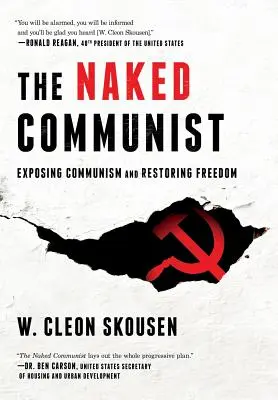 Der nackte Kommunist: Entlarvung des Kommunismus und Wiederherstellung der Freiheit - The Naked Communist: Exposing Communism and Restoring Freedom