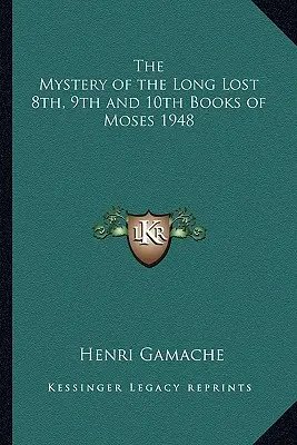 Das Geheimnis des lange verschollenen 8., 9. und 10. Buches Mose 1948 - The Mystery of the Long Lost 8th, 9th and 10th Books of Moses 1948