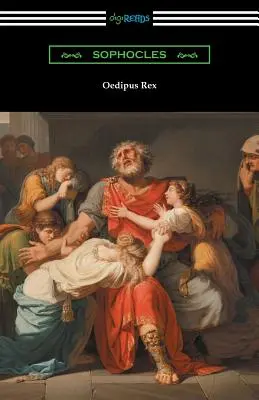 Ödipus Rex (Ödipus der König) [Übersetzt von E. H. Plumptre mit einer Einführung von John Williams White] - Oedipus Rex (Oedipus the King) [Translated by E. H. Plumptre with an Introduction by John Williams White]