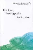 Theologisch denken: Der Prediger als Theologe - Thinking Theologically: The Preacher as Theologian