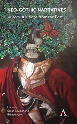 Neogotische Erzählungen: Illusorische Anspielungen auf die Vergangenheit - Neo-Gothic Narratives: Illusory Allusions from the Past
