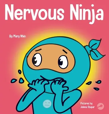 Nervöser Ninja: Ein sozial-emotionales Buch für Kinder über die Beruhigung von Sorgen und Ängsten - Nervous Ninja: A Social Emotional Book for Kids About Calming Worry and Anxiety