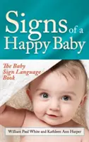 Zeichen für ein glückliches Baby: Das Babyzeichensprachbuch - Signs of a Happy Baby: The Baby Sign Language Book