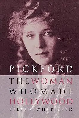 Pickford: Die Frau, die Hollywood schuf - Pickford: The Woman Who Made Hollywood