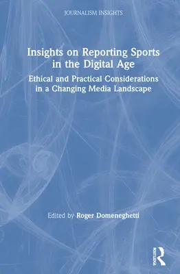 Einblicke in die Sportberichterstattung im digitalen Zeitalter: Ethische und praktische Überlegungen in einer sich verändernden Medienlandschaft - Insights on Reporting Sports in the Digital Age: Ethical and Practical Considerations in a Changing Media Landscape