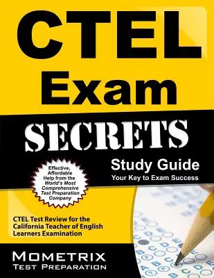 Ctel Exam Secrets Study Guide: Ctel Test Review for the California Teacher of English Learners Examination