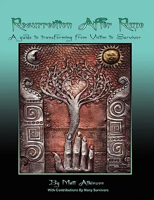 Wiederauferstehung nach einer Vergewaltigung: Ein Leitfaden für die Verwandlung vom Opfer zum Überlebenden - Resurrection After Rape: A Guide to Transforming from Victim to Survivor