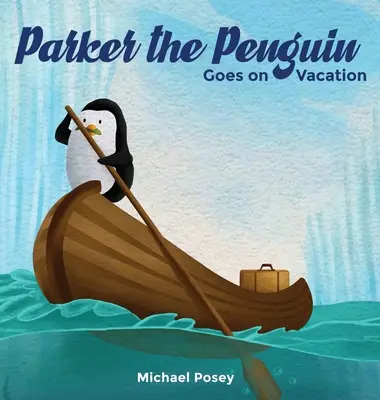 Parker, der Pinguin, geht in die Ferien - Parker the Penguin Goes on Vacation