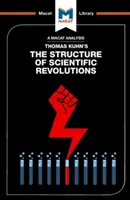 Eine Analyse von Thomas Kuhns Die Struktur der wissenschaftlichen Revolutionen - An Analysis of Thomas Kuhn's the Structure of Scientific Revolutions