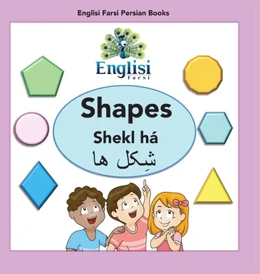 Englisi Farsi Persische Bücher Formen Shekl h: Formen Schekl h - Englisi Farsi Persian Books Shapes Shekl h: Shapes Shekl h