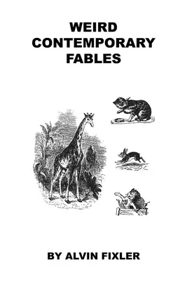 Seltsame zeitgenössische Fabeln - Weird Contemporary Fables