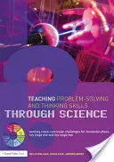 Vermittlung von Problemlösungs- und Denkfähigkeiten durch Wissenschaft: Spannende fächerübergreifende Herausforderungen für Foundation Phase, Key Stage One und Key Stage T - Teaching Problem-Solving and Thinking Skills Through Science: Exciting Cross-Curricular Challenges for Foundation Phase, Key Stage One and Key Stage T