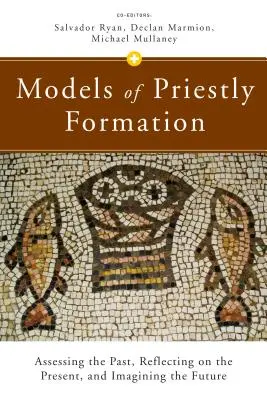 Modelle der Priesterausbildung: Bewertung der Vergangenheit, Nachdenken über die Gegenwart und Vorstellung der Zukunft - Models of Priestly Formation: Assessing the Past, Reflecting on the Present, and Imagining the Future