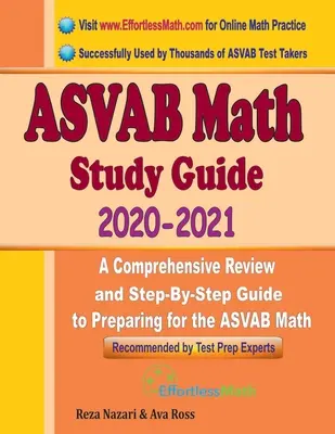 ASVAB Math Study Guide 2020 - 2021: Umfassende Wiederholung und schrittweise Anleitung zur Vorbereitung auf den ASVAB Mathetest - ASVAB Math Study Guide 2020 - 2021: A Comprehensive Review and Step-By-Step Guide to Preparing for the ASVAB Math