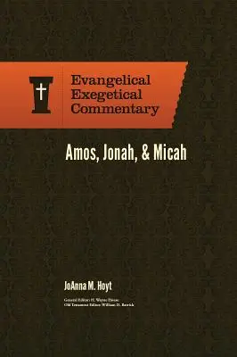 Amos, Jona und Micha: Evangelischer Exegetischer Kommentar - Amos, Jonah, & Micah: Evangelical Exegetical Commentary