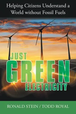 Gerechter Ökostrom: Eine Welt ohne fossile Brennstoffe für die Bürger - Just Green Electricity: Helping Citizens Understand a World Without Fossil Fuels