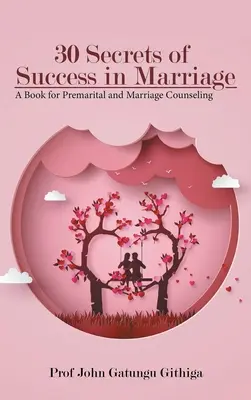 30 Geheimnisse für eine erfolgreiche Ehe - 30 Secrets of Success in Marriage