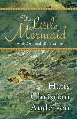 Die kleine Meerjungfrau (mit Originalillustrationen) - The Little Mermaid (with Original Illustrations)