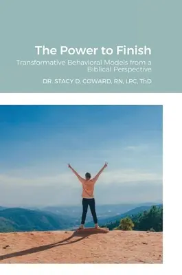 Die Kraft zum Abschluss: Transformative Verhaltensmodelle aus einer biblischen Perspektive - The Power to Finish: Transformative Behavioral Models from a Biblical Perspective