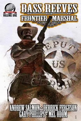 Bass Reeves Grenzsoldat Band 1 - Bass Reeves Frontier Marshal Volume 1