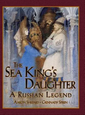 Die Tochter des Meerkönigs: Eine russische Legende (15. Jubiläumsausgabe) - The Sea King's Daughter: A Russian Legend (15th Anniversary Edition)