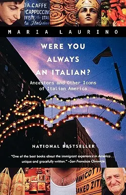 Warst du schon immer ein Italiener?: Vorfahren und andere Ikonen des italienischen Amerikas - Were You Always an Italian?: Ancestors and Other Icons of Italian America