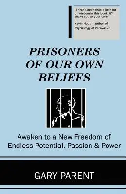 Gefangene unserer eigenen Überzeugungen - Prisoners of Our Own Beliefs