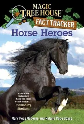 Pferdehelden: Ein Sachbuch zu Magic Tree House Merlin Mission #21: Hengst bei Sternenlicht - Horse Heroes: A Nonfiction Companion to Magic Tree House Merlin Mission #21: Stallion by Starlight