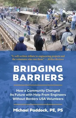 Barrieren überwinden: Wie eine Gemeinde mit Hilfe der Freiwilligen von Ingenieure ohne Grenzen USA ihre Zukunft veränderte - Bridging Barriers: How a Community Changed Its Future with Help From Engineers Without Borders USA Volunteers
