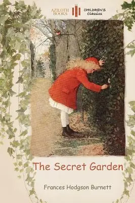 Der geheime Garten: mit einer Ausmalvorlage für junge Leser (Aziloth Books) - The Secret Garden: with a colouring page for young readers (Aziloth Books)