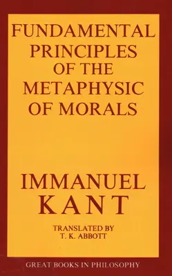 Die Grundprinzipien der Metaphysik der Sitten - The Fundamental Principles of the Metaphysic of Morals