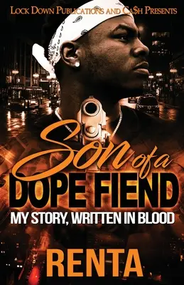 Sohn eines Drogensüchtigen: Meine Geschichte, geschrieben in Blut - Son of a Dope Fiend: My Story, Written in Blood