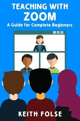 Lehren mit Zoom: Ein Leitfaden für absolute Neulinge - Teaching with Zoom: A Guide for Complete Beginners