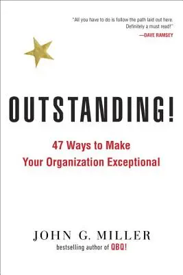 Herausragend! 47 Wege, Ihre Organisation außergewöhnlich zu machen - Outstanding!: 47 Ways to Make Your Organization Exceptional