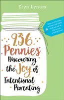 936 Pfennige: Die Freude an bewusster Elternschaft entdecken - 936 Pennies: Discovering the Joy of Intentional Parenting