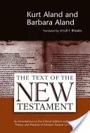 Der Text des Neuen Testaments: Eine Einführung in die kritischen Editionen und in die Theorie und Praxis der modernen Textkritik (überarbeitet) - Text of the New Testament: An Introduction to the Critical Editions and to the Theory and Practice of Modern Textual Criticism (Revised)