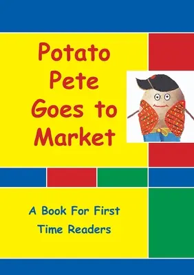 Potato Pete geht auf den Markt: Für Erstleser - Potato Pete Goes To Market: For First Time Readers