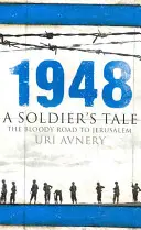 1948 - Die Geschichte eines Soldaten - Der blutige Weg nach Jerusalem - 1948 - A Soldier's Tale - The Bloody Road to Jerusalem