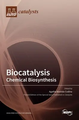 Biokatalyse: Chemische Biosynthese - Biocatalysis: Chemical Biosynthesis