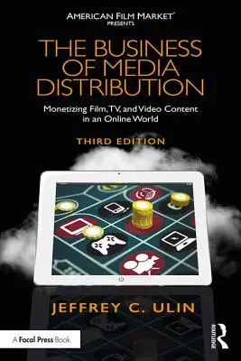 Das Geschäft des Medienvertriebs: Monetarisierung von Film-, Fernseh- und Videoinhalten in einer Online-Welt - The Business of Media Distribution: Monetizing Film, TV, and Video Content in an Online World