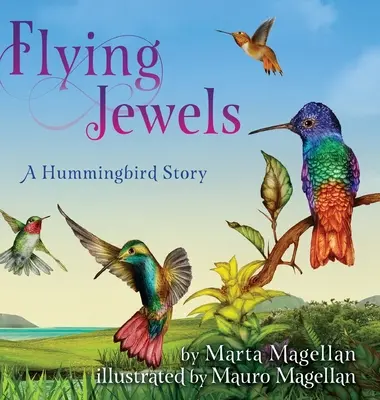 Fliegende Juwelen: Eine Kolibri-Geschichte - Flying Jewels: A Hummingbird Story