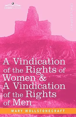 Vindication of the Rights of Women & Vindication of the Rights of Men (Rechtfertigung der Rechte der Frauen und der Rechte der Männer) - A Vindication of the Rights of Women & a Vindication of the Rights of Men